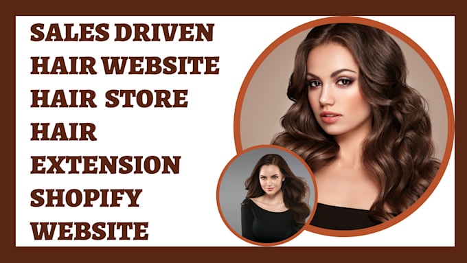 Gig Preview - Design sales driven hair website hair  store hair extension shopify website