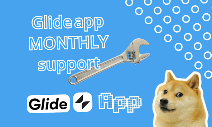 Gig Preview - Be your monthly glide app support and maintenance expert