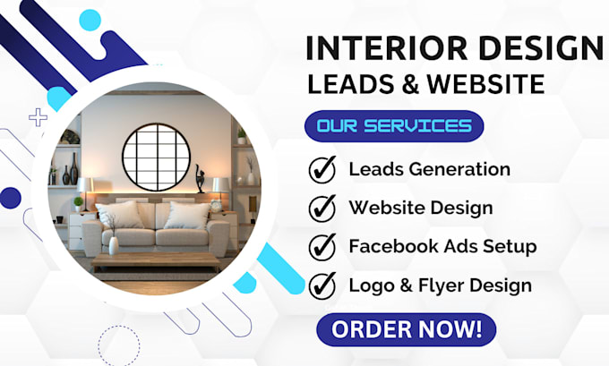 Gig Preview - Generate interior design leads,interior website, home decor leads, fb google ads