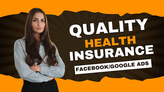 Gig Preview - Generate highly converting health insurance leads with facebook google ads setup