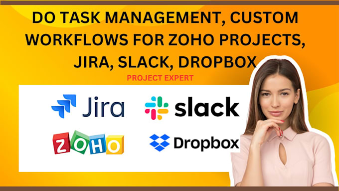 Gig Preview - Do task management, custom workflows for zoho projects, jira, slack, dropbox