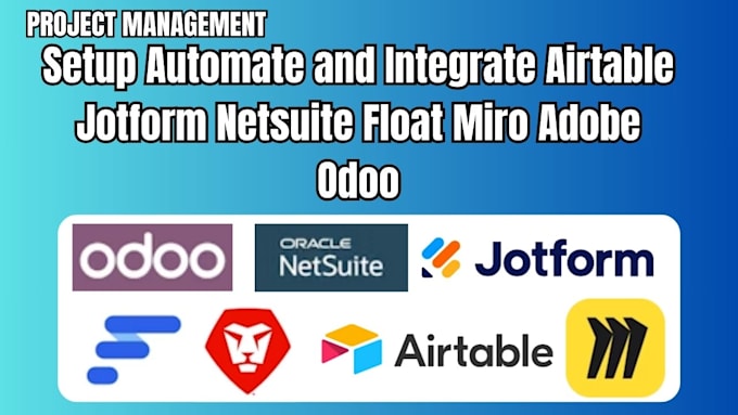 Gig Preview - Setup automate and integrate airtable jotform netsuite float miro adobe odoo