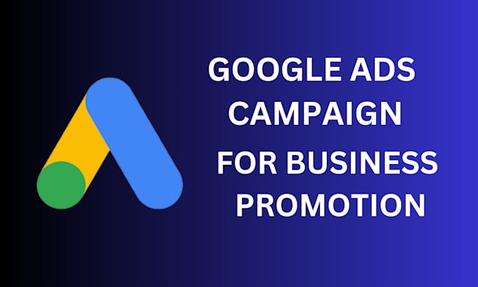 Gig Preview - Setup google ads campaign for business promotion