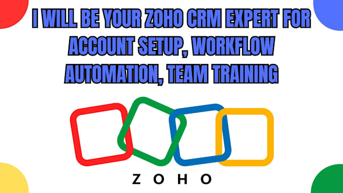 Gig Preview - Be your zoho CRM expert for account setup, workflow automation, team training