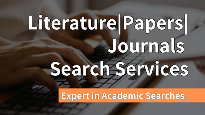 Gig Preview - Find research papers, academic literature, and specialized journals