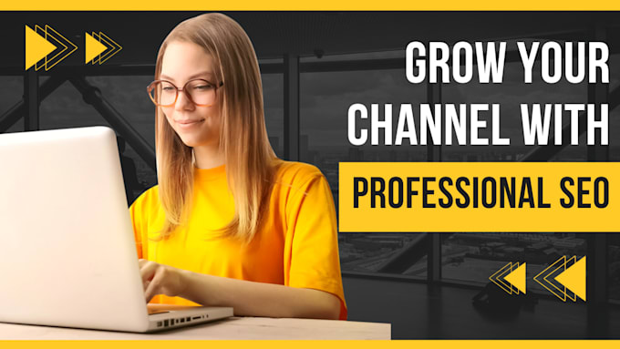 Gig Preview - Do youtube SEO to grow your channel and gain subscribers