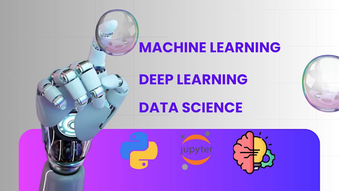 Gig Preview - Do machine learning, deep learning and data science projects in jupyter notebook