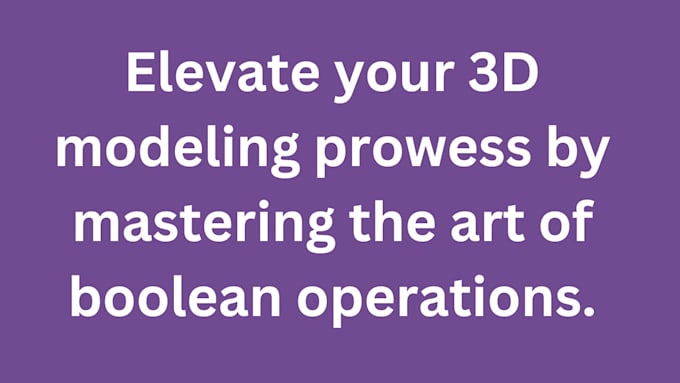 Bestseller - elevate your 3d modeling prowess by mastering the art of boolean operation