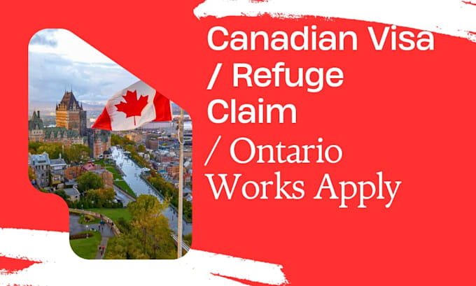 Gig Preview - Help in canadian visa, refugee claims, and ontario works applications