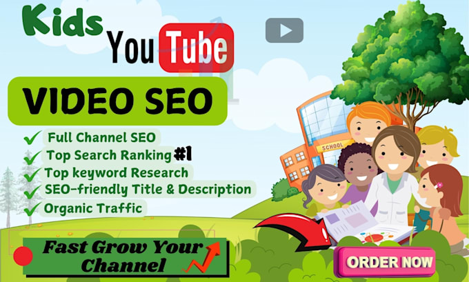 Gig Preview - Do organic kids youtube video SEO to fast grow your channel