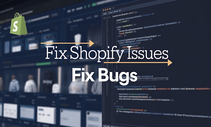 Gig Preview - Fix shopify bugs, liquid code, CSS, and customize your shopify store