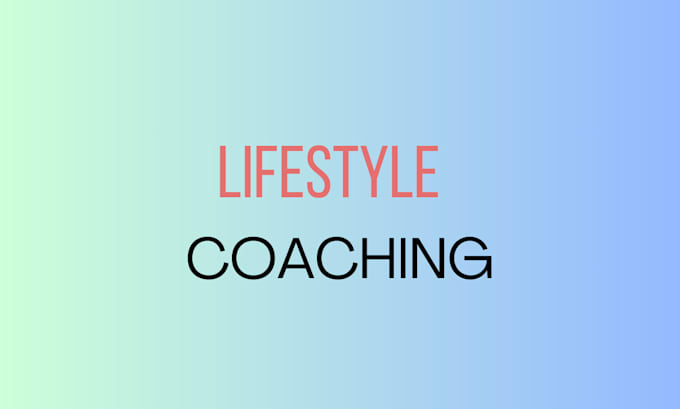 Gig Preview - Be your professional lifestyle coach