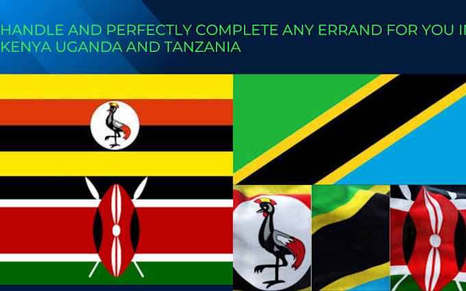 Gig Preview - Handle and perfectly complete any errand for you in kenya uganda and tanzania