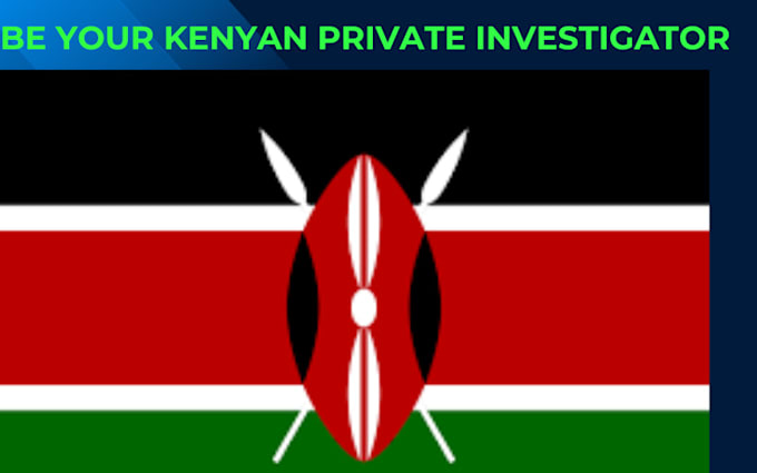 Gig Preview - Be your kenyan private investigator