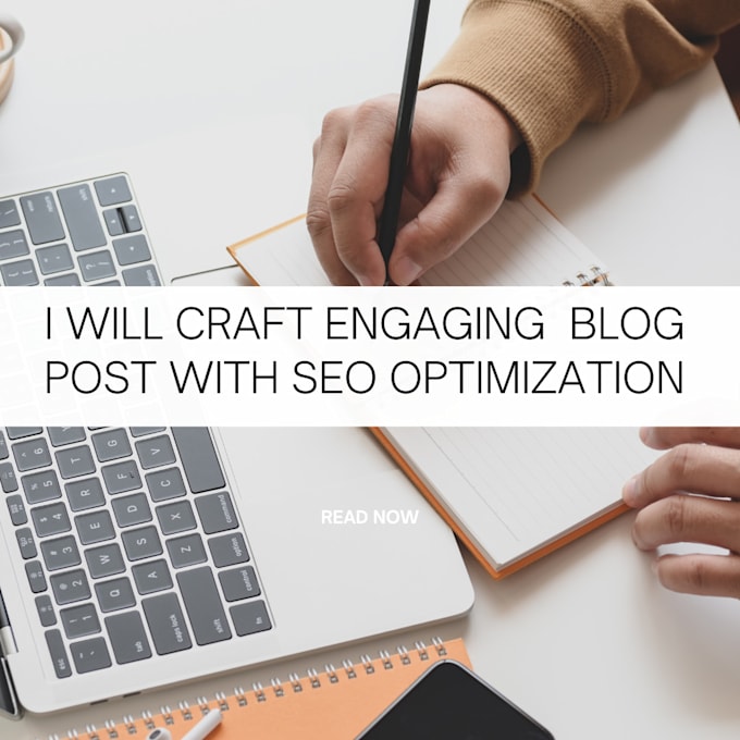 Gig Preview - Craft engaging blog posts with SEO optimization