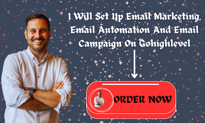 Gig Preview - Set up email marketing, email automation and email campaign on gohighlevel