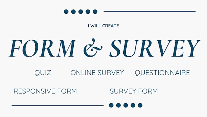 Gig Preview - Create responsive online survey with google form, jotform questionnaire