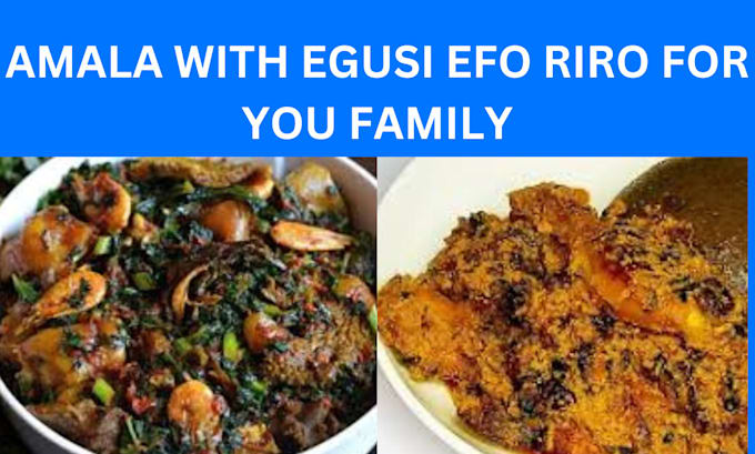 Gig Preview - Prepare amala with egusi fufu iyan and ewedu