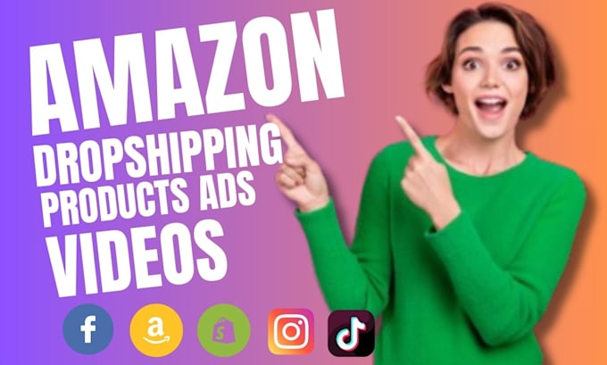 Gig Preview - Do amazon products, dropshipping ads, facebook, tiktok or instagram ads videos