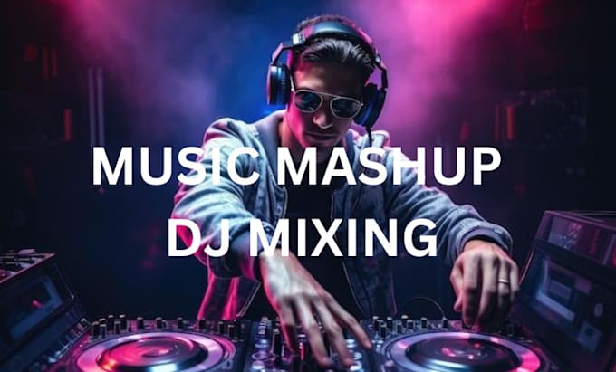 Gig Preview - Dj mix your dj set with professional mixing high quality