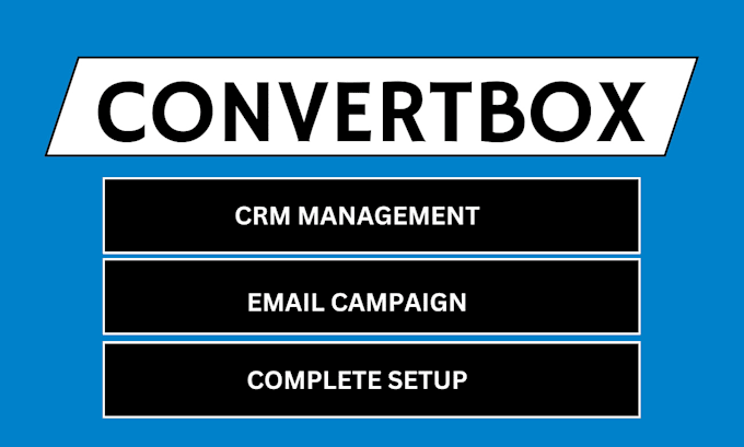 Gig Preview - Maximize convertbox CRM, ctas, and campaigns for conversions