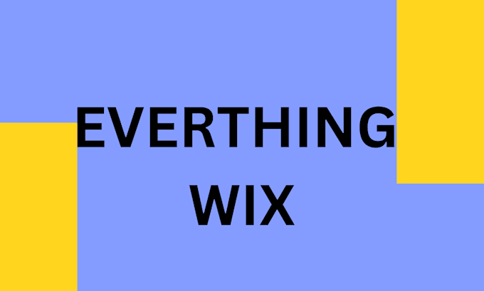 Gig Preview - Do everything wix for you