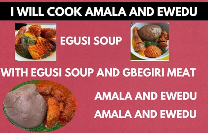 Gig Preview - Cook amala and ewedu with egusi soup and iyan meat for your balance diet