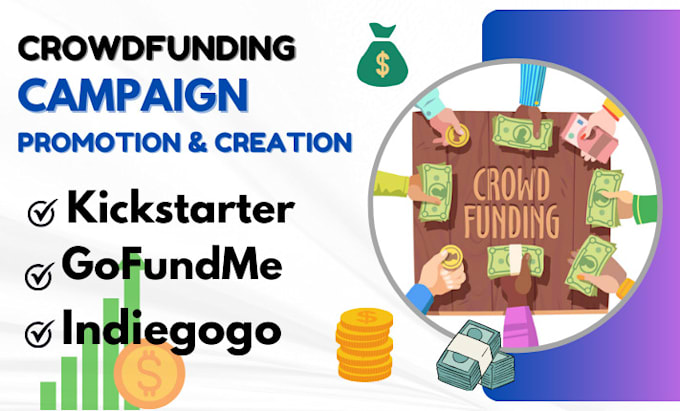 Gig Preview - Do crowdfunding campaign promotion creation kickstarter indiegogo gofundme