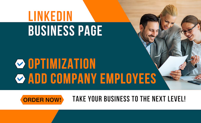 Gig Preview - Optimize linkedin business page and add company employees, marketing, promote