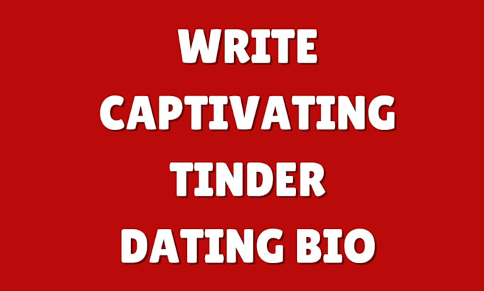 Gig Preview - Write a captivating tinder dating bio