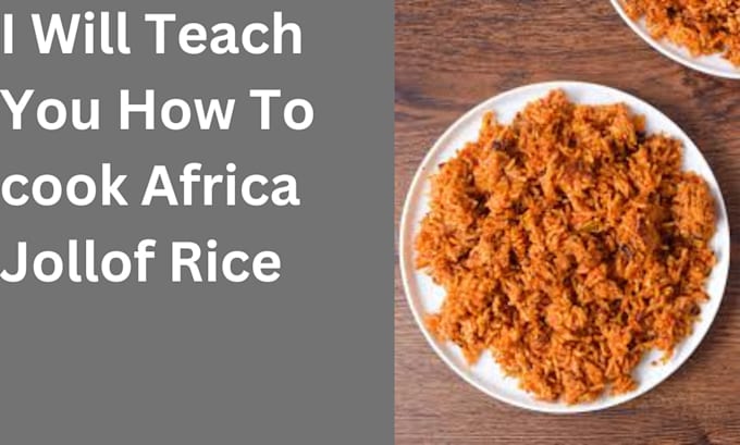 Gig Preview - Teach you how to get a to make delicious jollof rice go