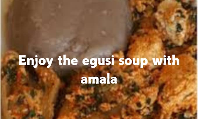 Gig Preview - Cook delicious egusi soup with amala