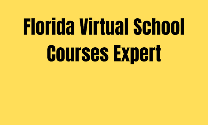 Gig Preview - Be your tutor for florida virtual school tasks