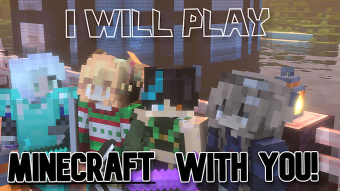 Gig Preview - Play minecraft java or bedrock with you