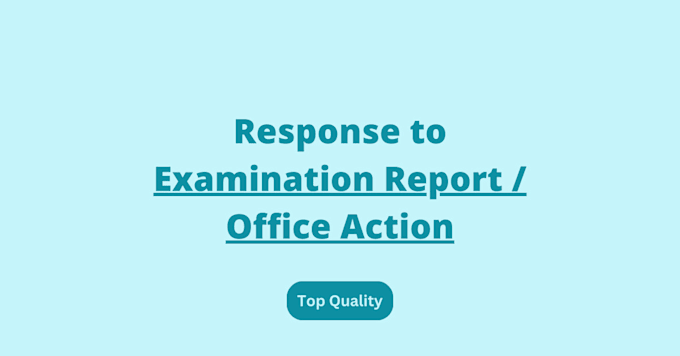 Gig Preview - Prepare response to the examination report or office action