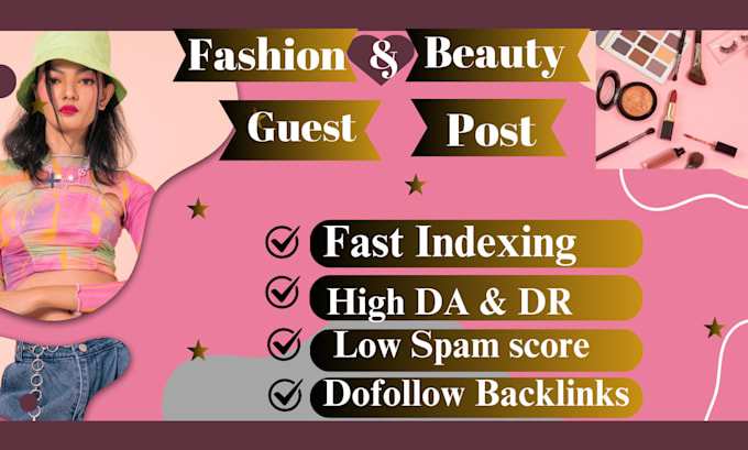 Gig Preview - Do fashion and beauty guest posts on high da sites with do follow backlinks