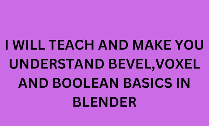 Gig Preview - Teach boolean, voxel and bevel in blender