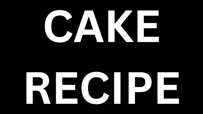 Gig Preview - Give you the most delicious cake recipe and cookbook