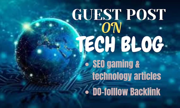 Gig Preview - Publish guest posts on high da and traffic tech sites with dofollow backlinks