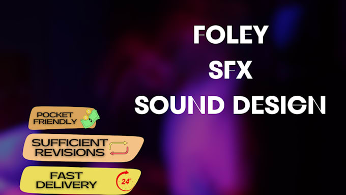 Gig Preview - Design the sound effects, sfx and foley for your project