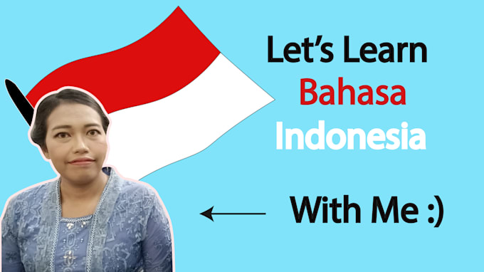 Gig Preview - Teach you bahasa indonesia or indonesian language