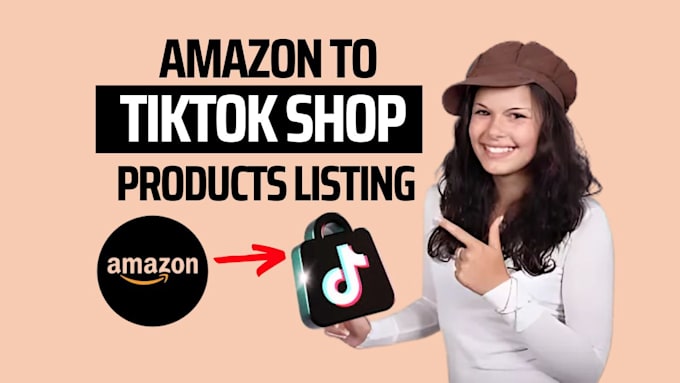 Gig Preview - Setup your amazon to tiktok shop product listing