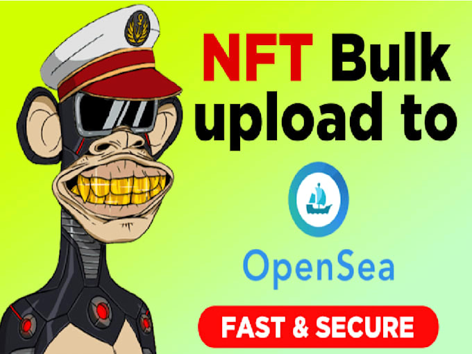 Gig Preview - Bulk upload nft to opensea fast