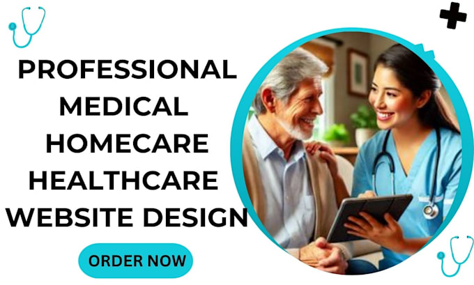 Gig Preview - Design professional medical homecare healthcare website