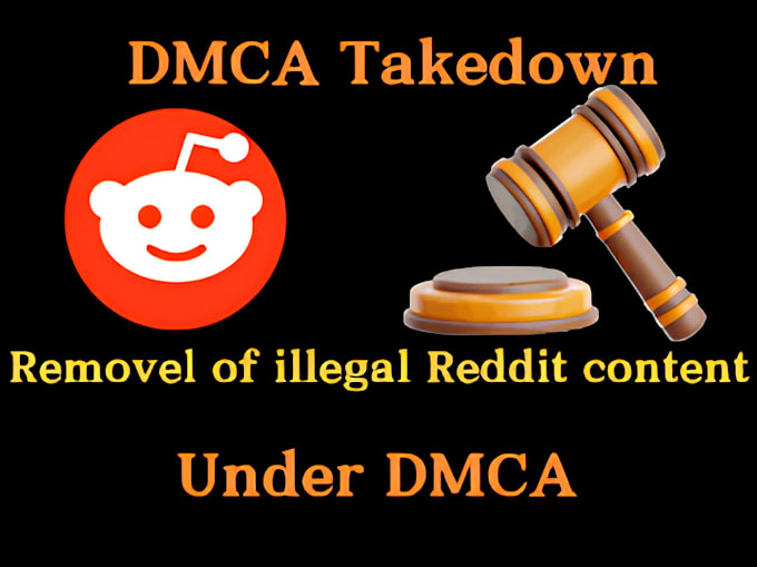 Gig Preview - Remove infringing and leaked content from reddit under dmca