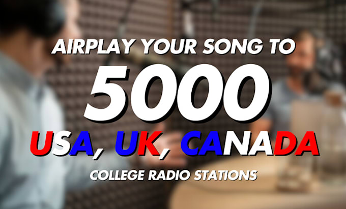 Gig Preview - Airplay your music on 5000 USA, UK, canada college radio stations