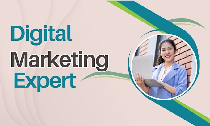 Gig Preview - Be your expert digital marketer with over three years of experience