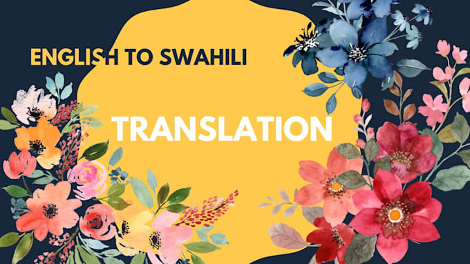 Gig Preview - Translate your text from english to swahili