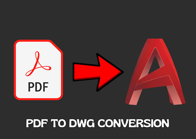 Gig Preview - Convert pdf to dwg and other way around