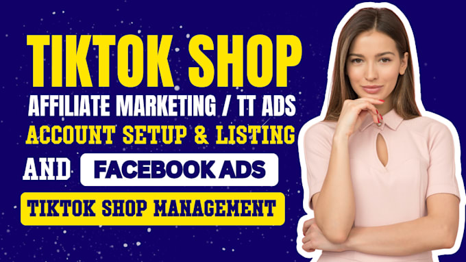 Gig Preview - Setup tiktok shop, manage tiktok facebook shop, affiliate marketing tiktok ads